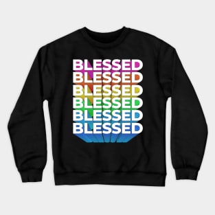 Blessed, I am Blessed, Christian Motivation Crewneck Sweatshirt